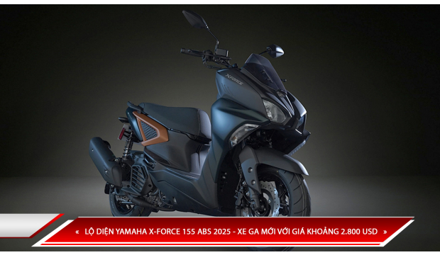 LỘ DIỆN YAMAHA X-FORCE 155 ABS 2025 - XE GA MỚI VỚI GIÁ KHOẢNG 2.800 USD